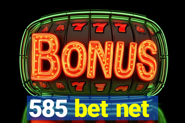 585 bet net